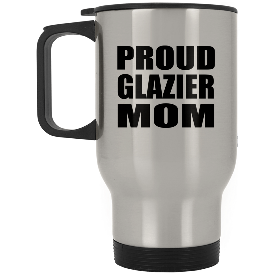 Proud Glazier Mom - Silver Travel Mug