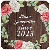 Photo Journalist Since 2023 - Drink Coaster A