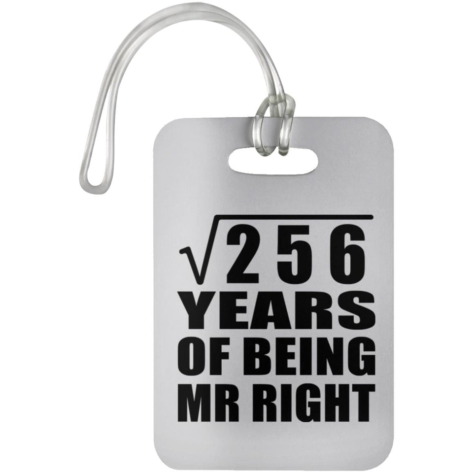 16th Anniversary Square Root of 256 Years of Being Mr Right - Luggage Bag Tag