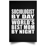 Sociologist By Day World's Best Mom By Night - Poster Portrait