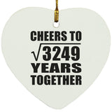 57th Anniversary Cheers To Square Root of 3249 Years Together - Heart Ornament