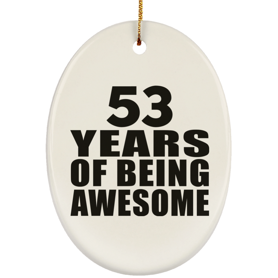 53rd Birthday 53 Years Of Being Awesome - Oval Ornament