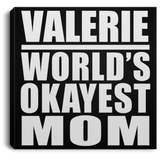Valerie World's Okayest Mom - Canvas Square