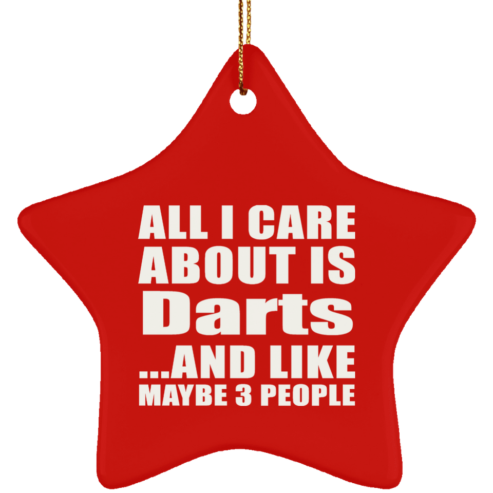 All I Care About Is Darts - Star Ornament