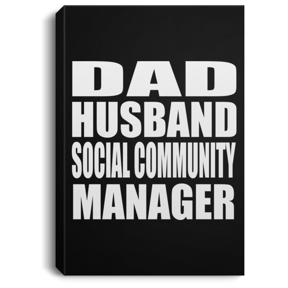 Dad Husband Social Community Manager - Canvas Portrait
