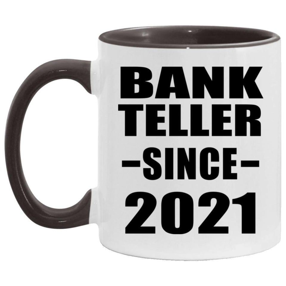 Bank Teller Since 2021 - 11oz Accent Mug Black