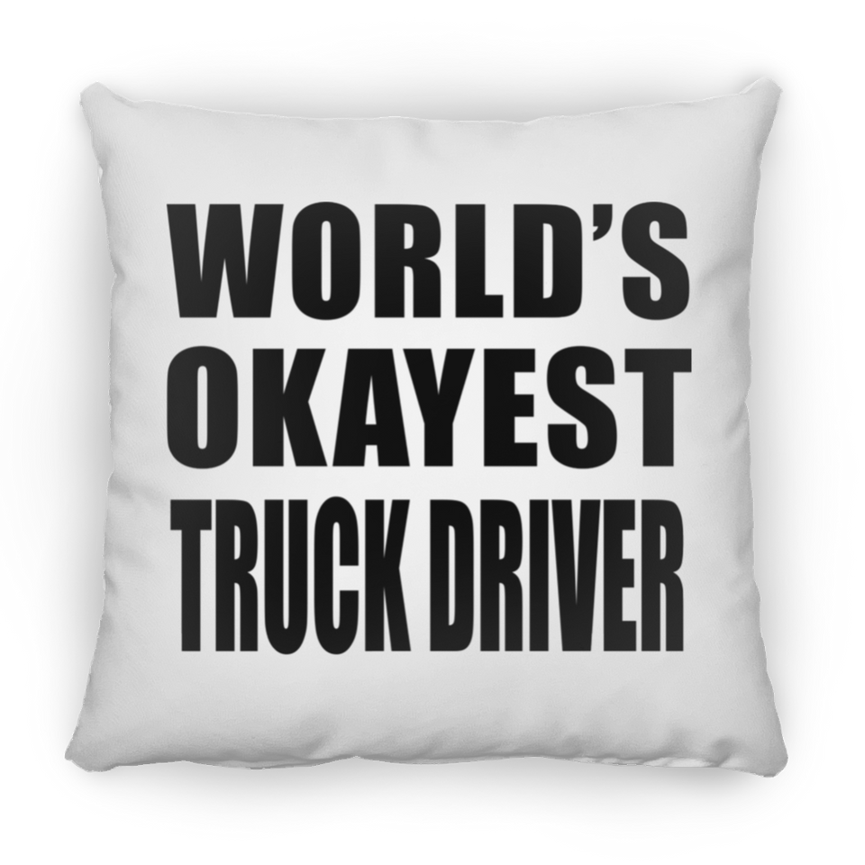World's Okayest Truck Driver - Throw Pillow