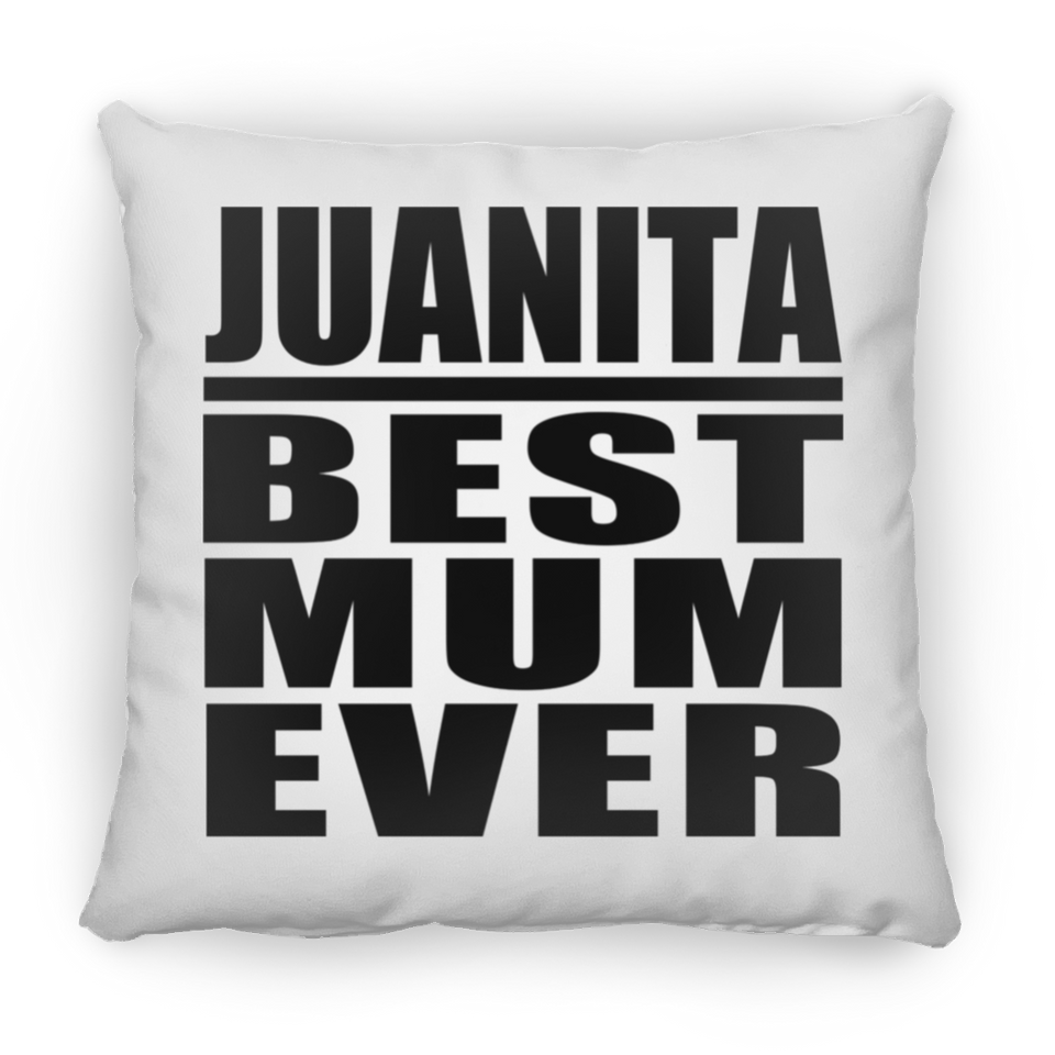 Juanita Best Mum Ever - Throw Pillow