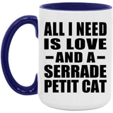All I Need Is Love And A Serrade Petit Cat - 15oz Accent Mug Purple