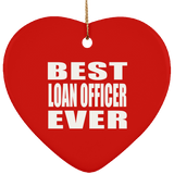 Best Loan Officer Ever - Heart Ornament