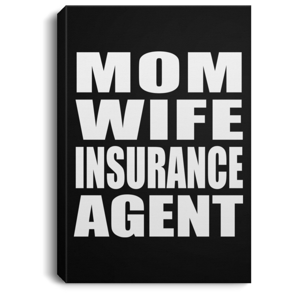 Mom Wife Insurance Agent - Canvas Portrait