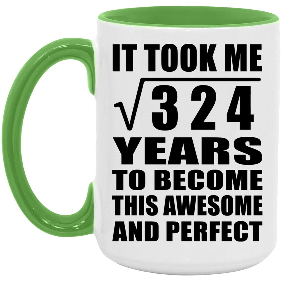 18th Birthday Took Square Root of 324 Years To Awesome - 15oz Accent Mug Green