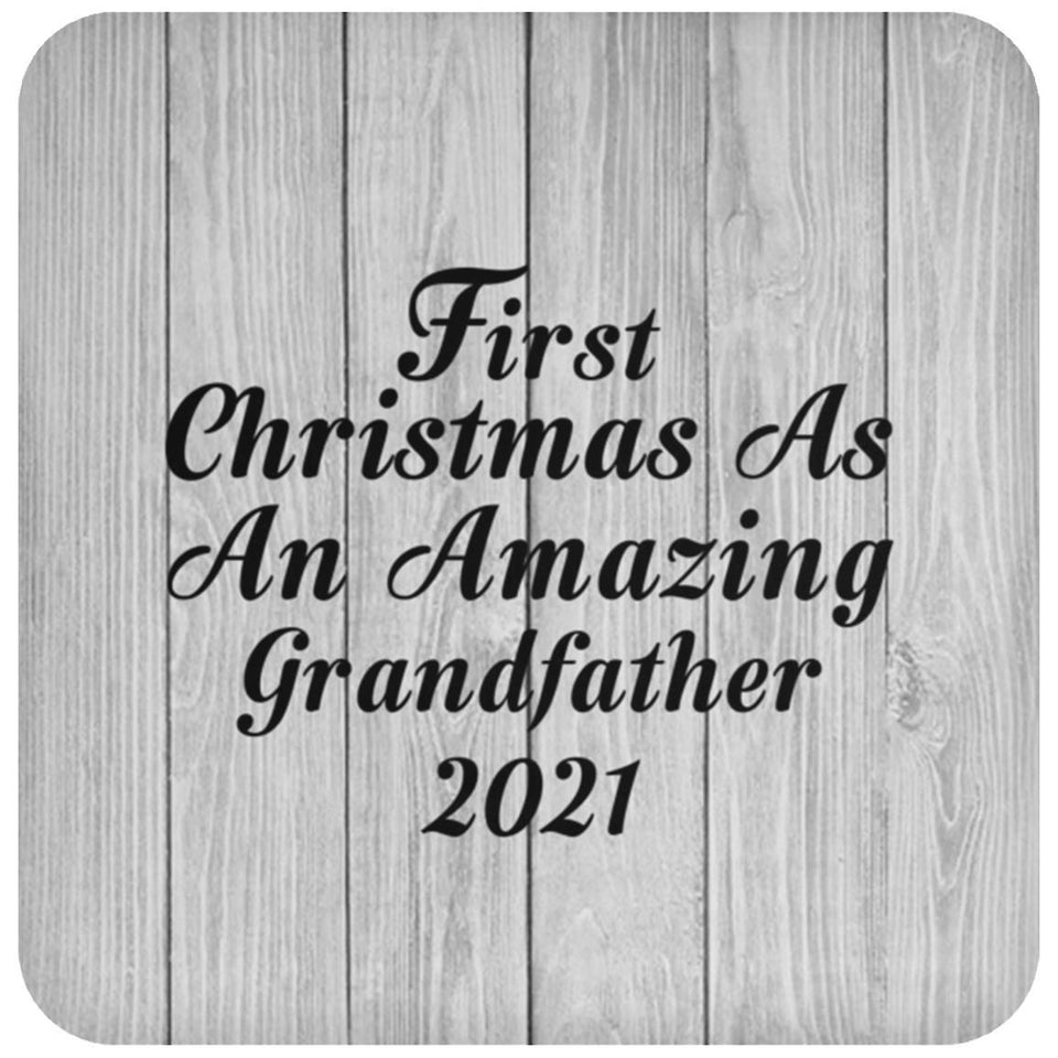 First Christmas As An Amazing Grandfather 2021 - Drink Coaster F