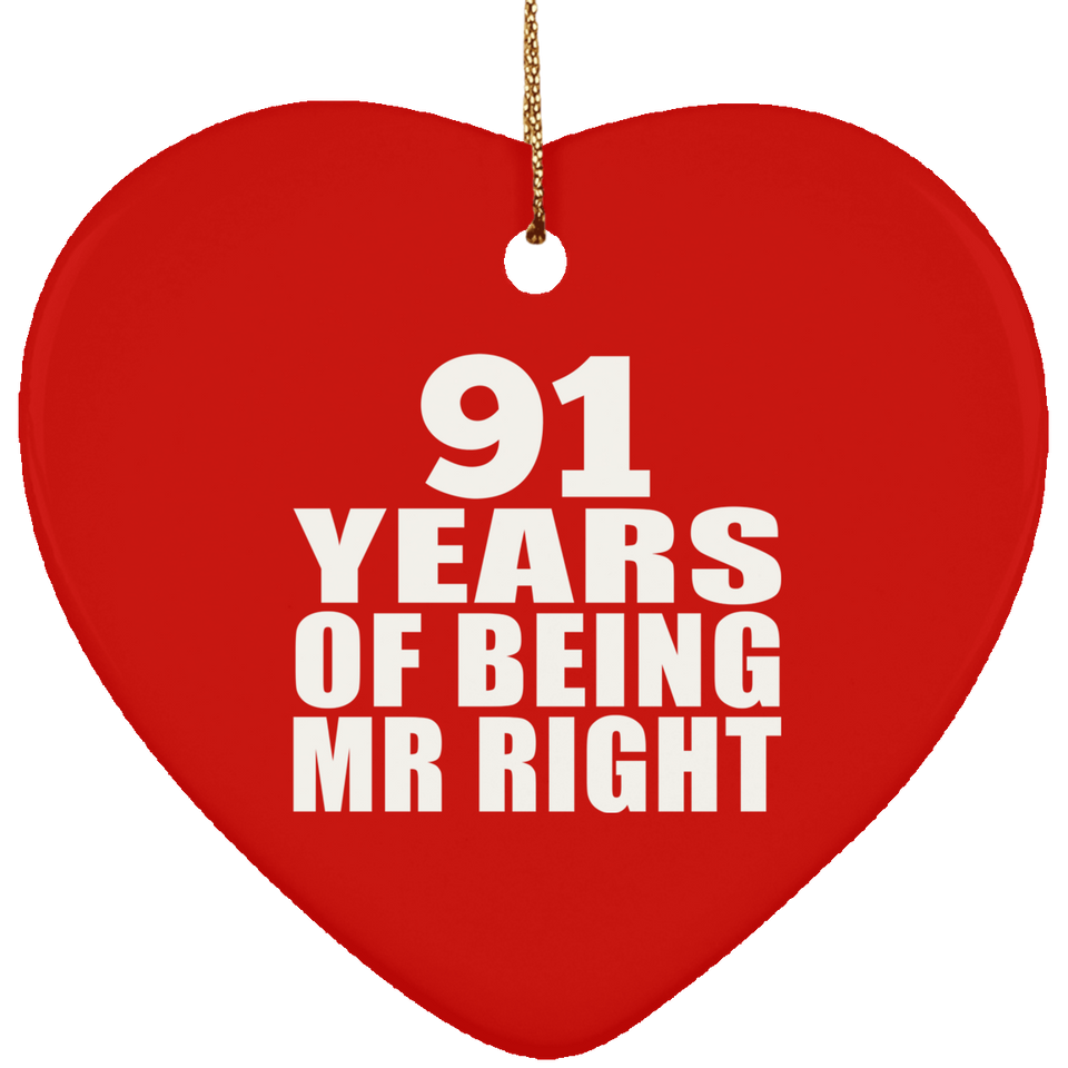 91st Anniversary 91 Years Of Being Mr Right - Heart Ornament