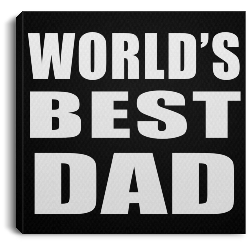 World's Best Dad - Canvas Square
