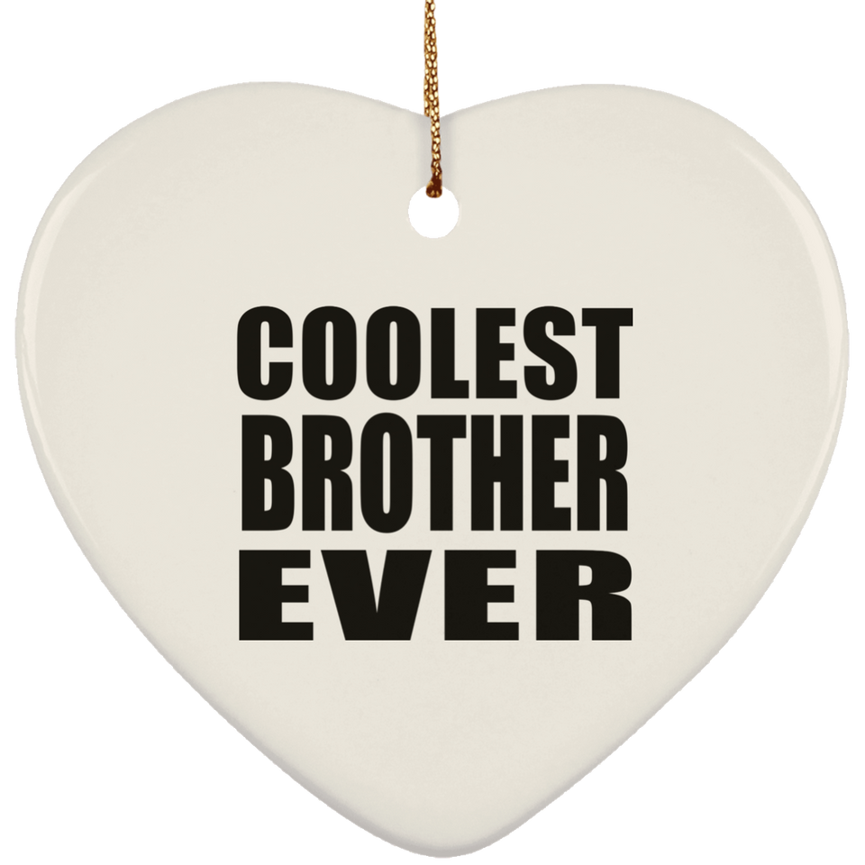 Coolest Brother Ever - Heart Ornament