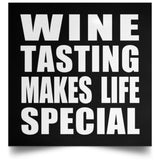 Wine Tasting Makes Life Special - Poster Square