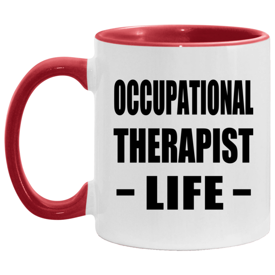 Occupational Therapist Life - 11oz Accent Mug Red