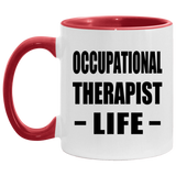 Occupational Therapist Life - 11oz Accent Mug Red