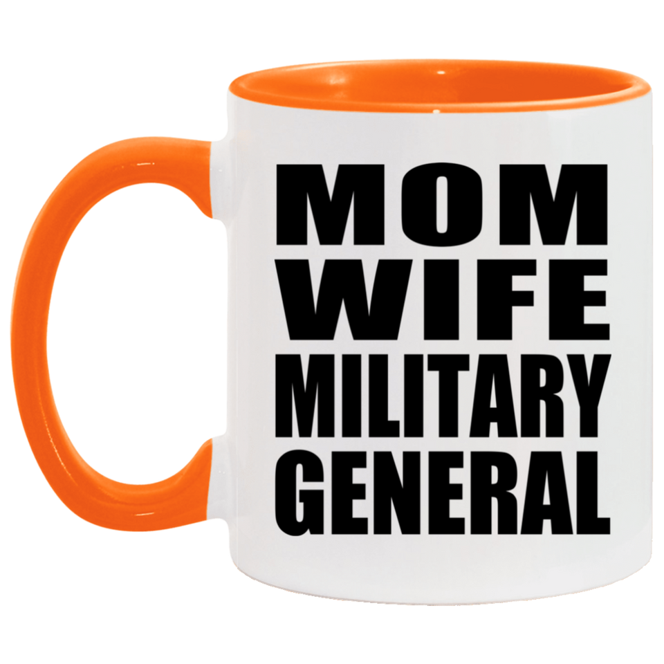 Mom Wife Military General - 11oz Accent Mug Orange