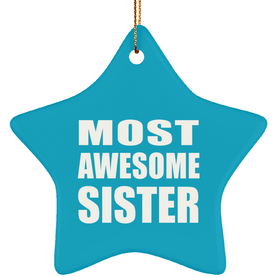 Most Awesome Sister - Star Ornament
