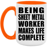 Being Sheet Metal Worker Makes Life Complete - 15oz Accent Mug Orange