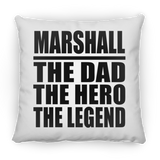 Marshall The Dad The Hero The Legend - Throw Pillow