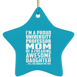 Proud University Professor Mom Of Awesome Daughter - Star Ornament