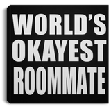 World's Okayest Roommate - Canvas Square