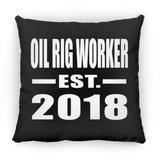 Oil Rig Worker Established EST. 2018 - Throw Pillow Black