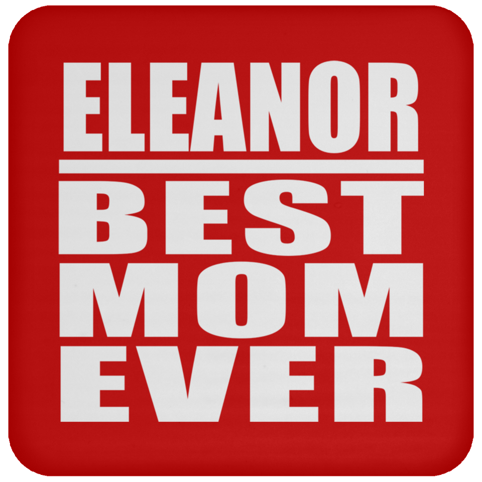 Eleanor Best Mom Ever - Drink Coaster