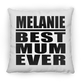 Melanie Best Mum Ever - Throw Pillow