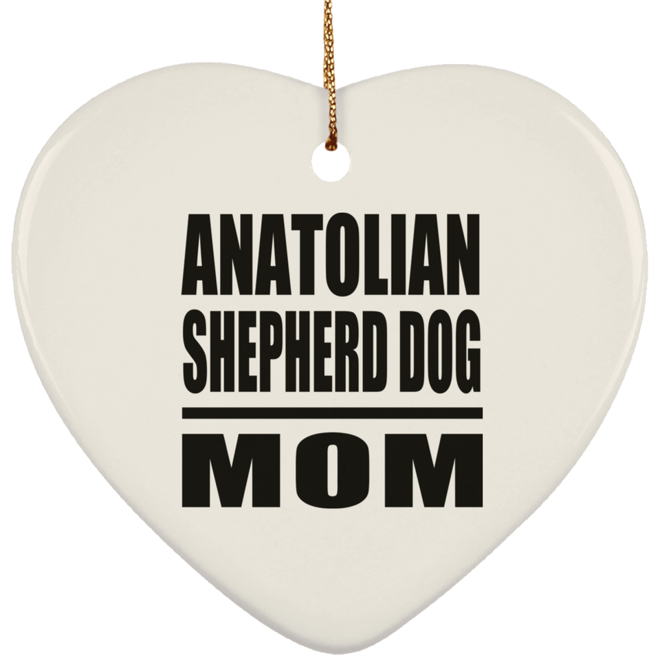 Anatolian Shepherd Dog Mom - Heart Ornament
