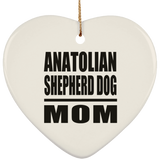 Anatolian Shepherd Dog Mom - Heart Ornament