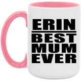 Erin Best Mum Ever - 15oz Accent Mug Pink