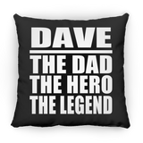 Dave The Dad The Hero The Legend - Throw Pillow Black