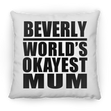 Beverly World's Okayest Mum - Throw Pillow