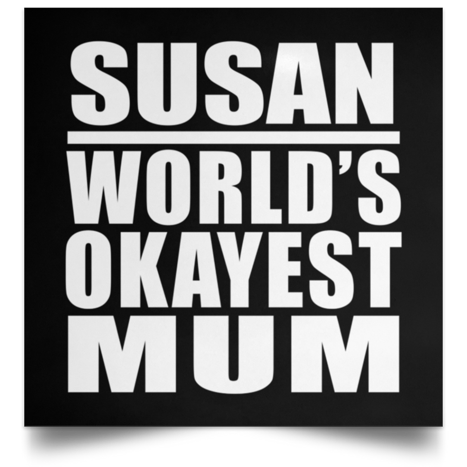 Susan World's Okayest Mum - Poster Square