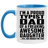 Proud Typist Dad Of Awesome Daughter - 11oz Accent Mug Blue