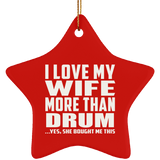 I Love My Wife More Than Drum - Star Ornament
