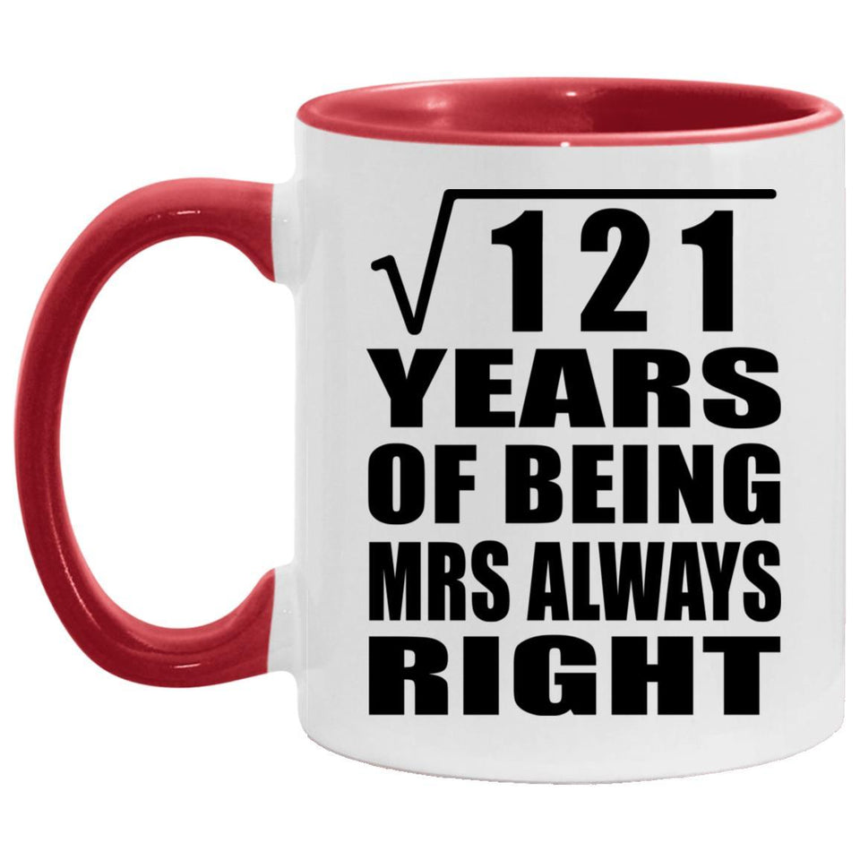 11th Anniversary Square Root of 121 Years Mrs Always Right - 11oz Accent Mug Red