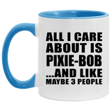 All I Care About Is Pixie-Bob - 11oz Accent Mug Blue