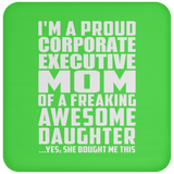 Proud Corporate Executive Mom Of Awesome Daughter - Drink Coaster