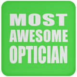 Most Awesome Optician - Drink Coaster