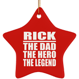 Rick The Dad The Hero The Legend - Star Ornament