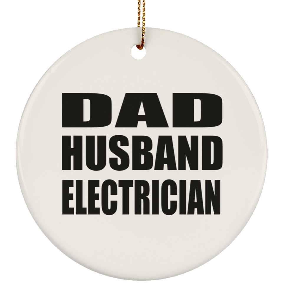Dad Husband Electrician - Circle Ornament