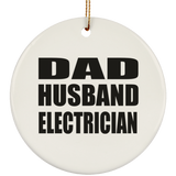 Dad Husband Electrician - Circle Ornament