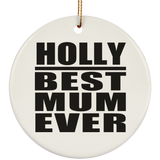 Holly Best Mum Ever - Circle Ornament