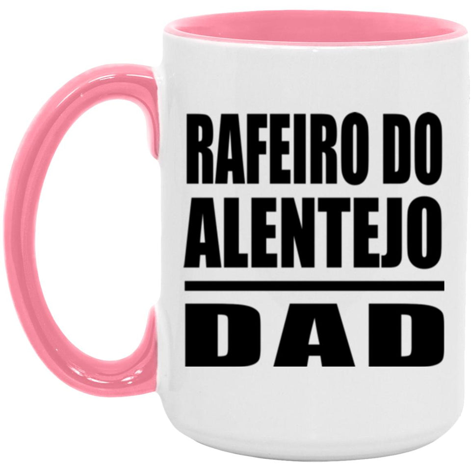 Rafeiro Do Alentejo Dad - 15oz Accent Mug Pink