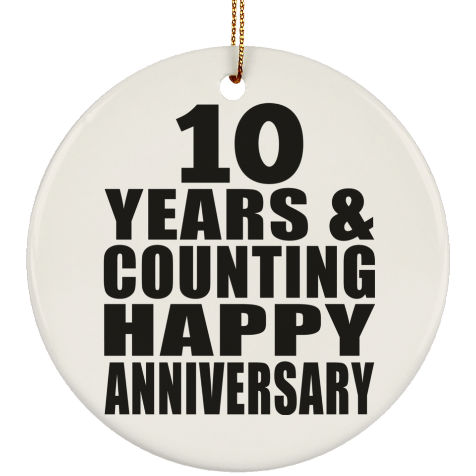 Happy 10th Anniversary 10 Years & Counting - Circle Ornament